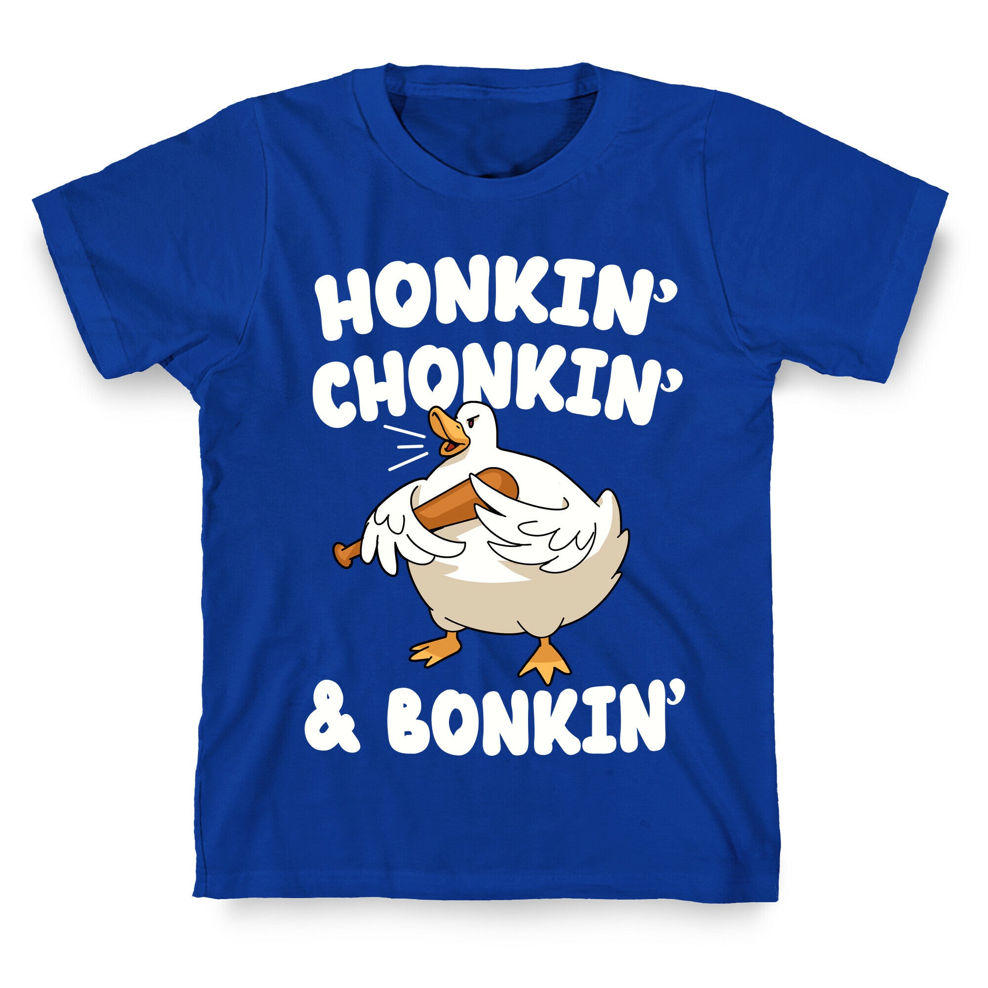 Honkin' Chonkin' & Bonkin' T-Shirt